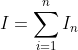 I=\sum_{i=1}^{n}I_{n}